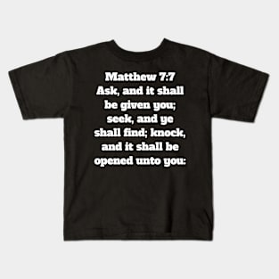 Matthew 7:7 King James Version Bible Verse Typography Kids T-Shirt